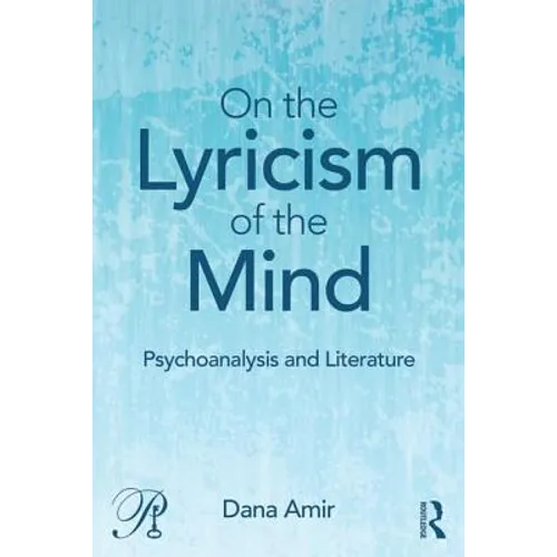 On the Lyricism of the Mind: Psychoanalysis and literature
