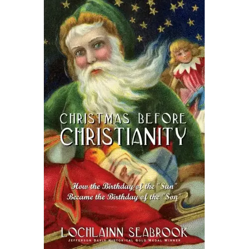 Christmas Before Christianity: How the Birthday of the 