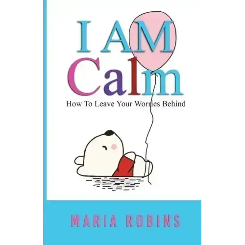 I AM Calm: (I AM Series Book 2) - Paperback
