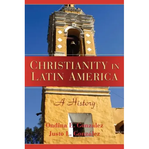 Christianity in Latin America: A History - Paperback