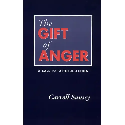 The Gift of Anger: A Call to Faithful Action - Paperback