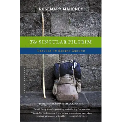 The Singular Pilgrim: Travels on Sacred Ground - Paperback