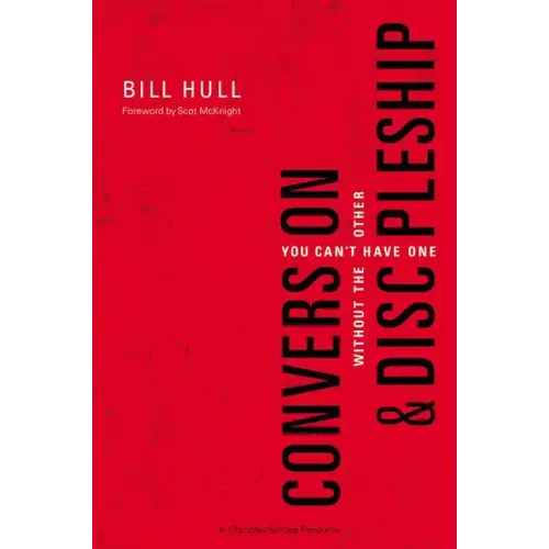 Conversion and Discipleship: You Can't Have One Without the Other - Paperback