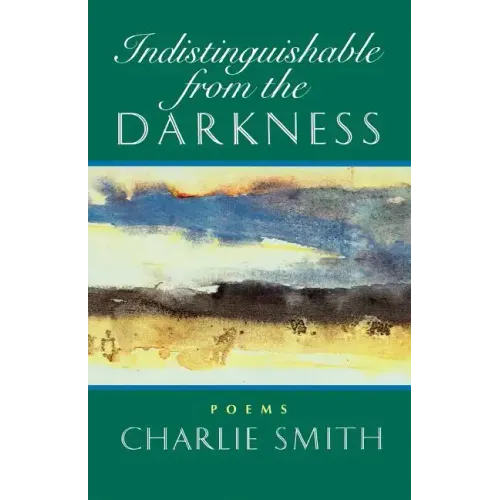 Indistinguishable from the Darkness: Poems - Paperback