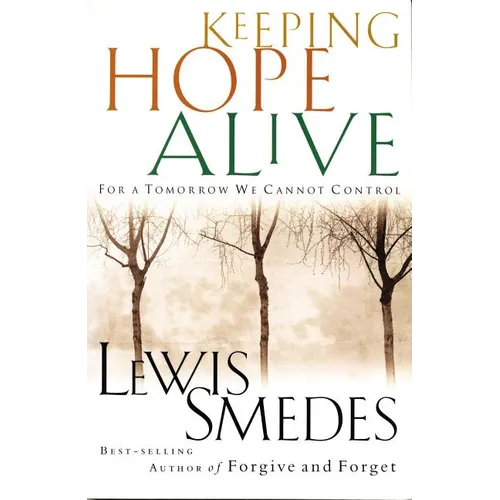 The Keeping Hope Alive: For a Tomorrow We Cannot Control - Paperback
