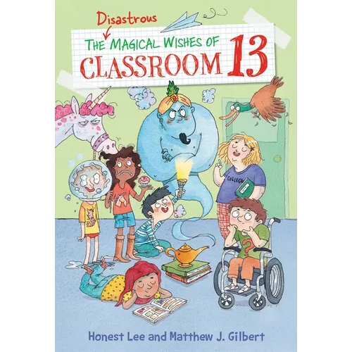 The Disastrous Magical Wishes of Classroom 13 - Paperback