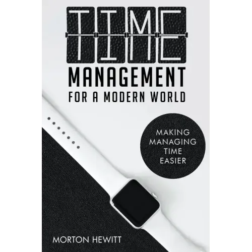 Time Management For A Modern World - Paperback