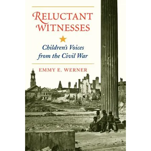 Reluctant Witnesses: Children's Voices from the Civil War - Paperback