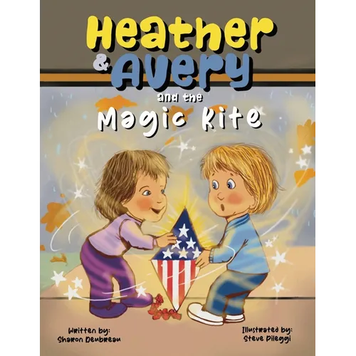 Heather & Avery and the Magic Kite - Paperback