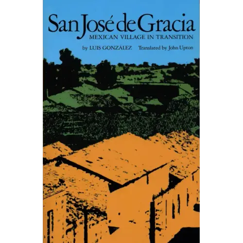 San José de Gracia: Mexican Village in Transition - Paperback