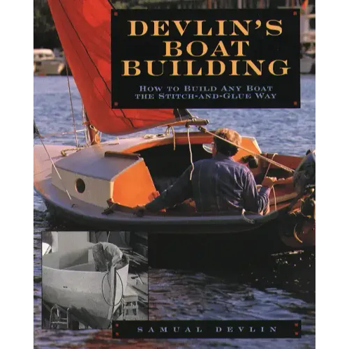 Devlin's Boatbuilding: How to Build Any Boat the Stitch-And-Glue Way - Paperback