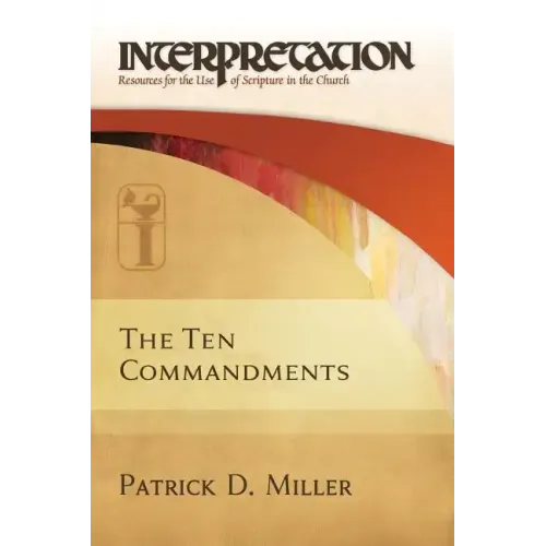 The Ten Commandments: Interpretation: Resources for the Use of Scripture in the Church - Paperback