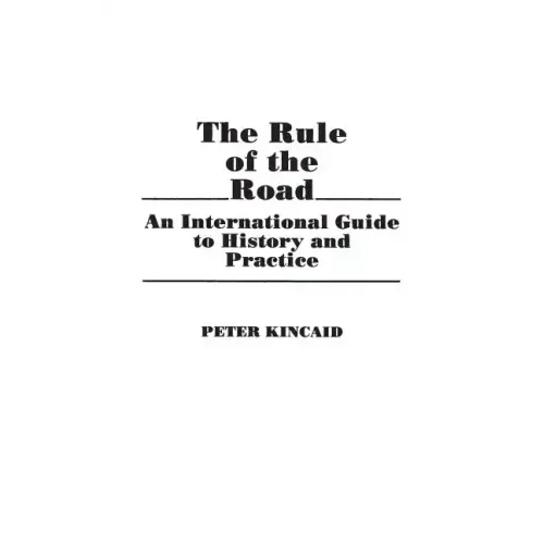 The Rule of the Road: An International Guide to History and Practice - Hardcover