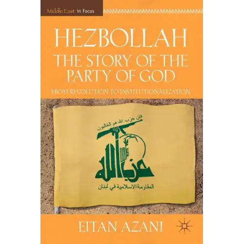 Hezbollah: The Story of the Party of God: From Revolution to Institutionalization - Paperback