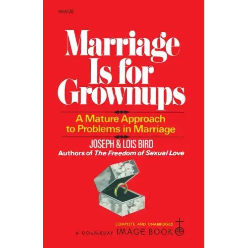 Marriage Is for Grownups: A Mature Approach to Problems in Marriage - Paperback