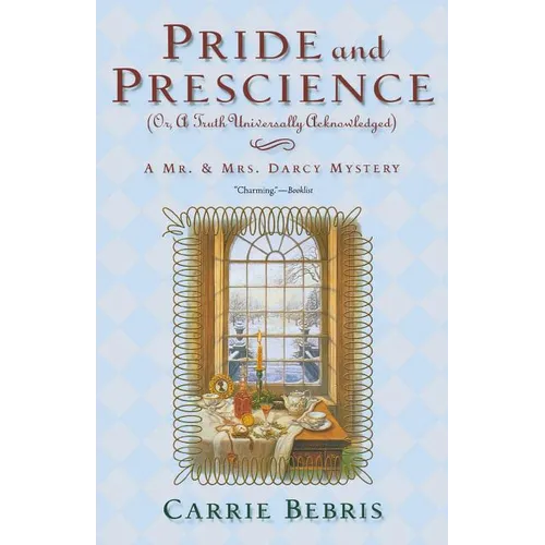 Pride and Prescience: Or, a Truth Universally Acknowledged - Paperback