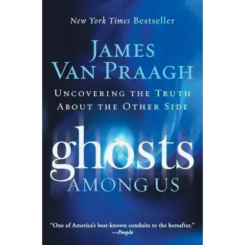 Ghosts Among Us: Uncovering the Truth about the Other Side - Paperback