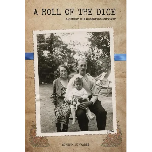 A Roll of the Dice: A Memoir of a Hungarian Survivor - Paperback