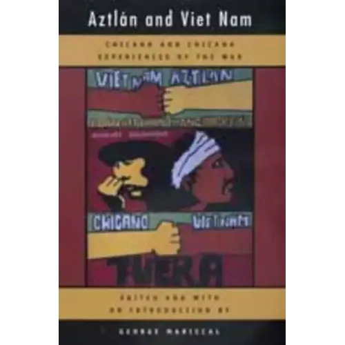 Aztlan and Viet Nam: Chicano and Chicana Experiences of the War Volume 4 - Paperback