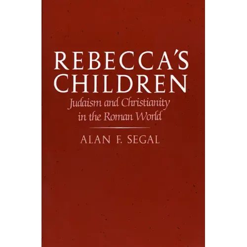 Rebecca's Children: Judaism and Christianity in the Roman World - Paperback