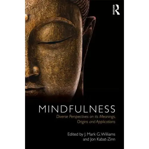 Mindfulness: Diverse Perspectives on Its Meaning, Origins and Applications - Paperback
