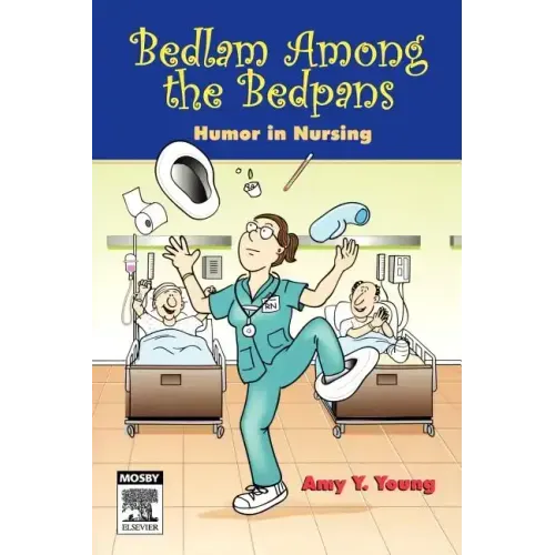 Bedlam Among the Bedpans: Humor in Nursing - Paperback