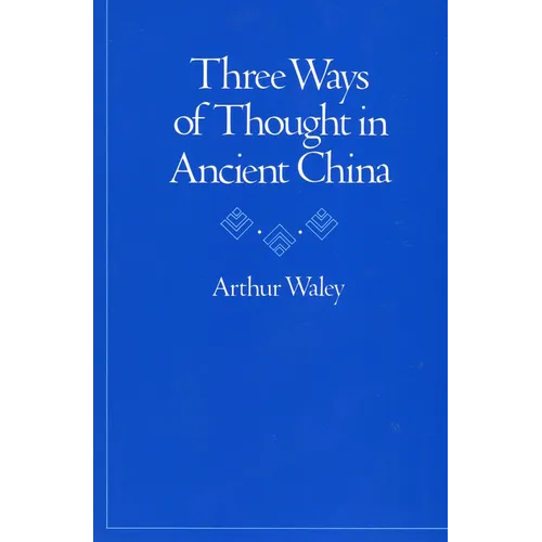 Three Ways of Thought in Ancient China - Paperback
