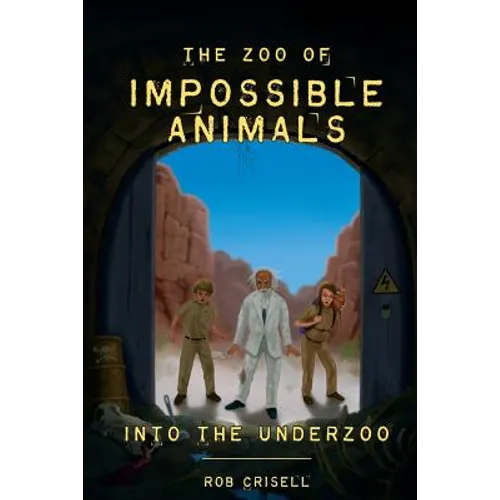 The Zoo of Impossible Animals: Into the Underzoo - Paperback