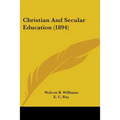 Christian And Secular Education (1894)