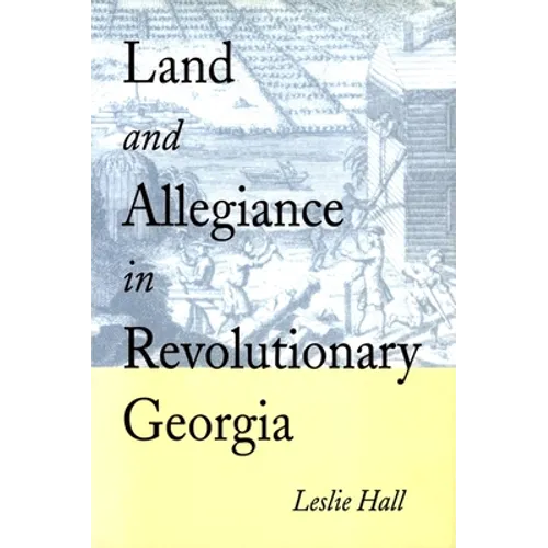 Land and Allegiance in Revolutionary Georgia - Paperback