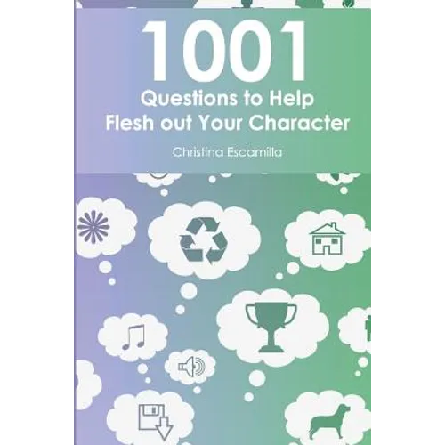 1001 Questions to Help Flesh Out Your Character - Paperback