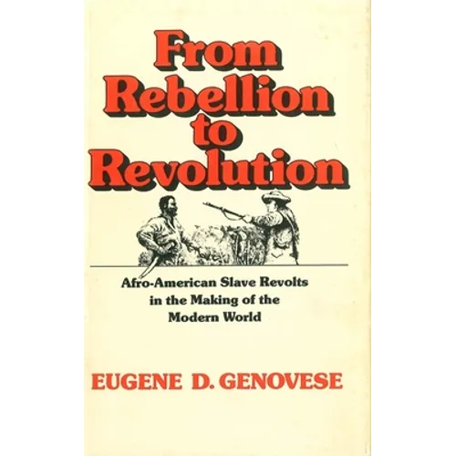 From Rebellion to Revolution: Afro-American Slave Revolts in the Making of the Modern World (Revised) - Paperback