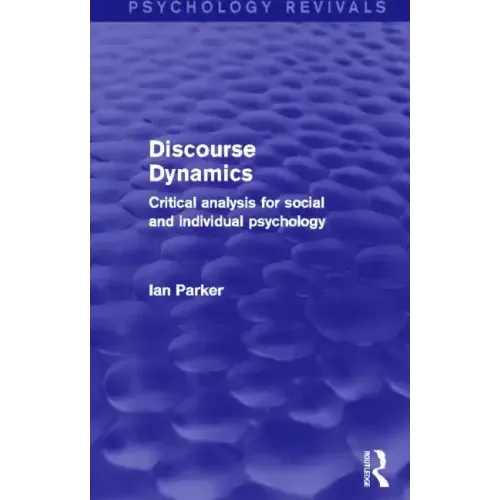 Discourse Dynamics: Critical Analysis for Social and Individual Psychology - Paperback