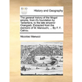 The General History of the Mogol Empire, from It's Foundation by Tamerlane, to the Late Emperor Orangzeb. Extracted from the Memoirs of M. Manouchi, .
