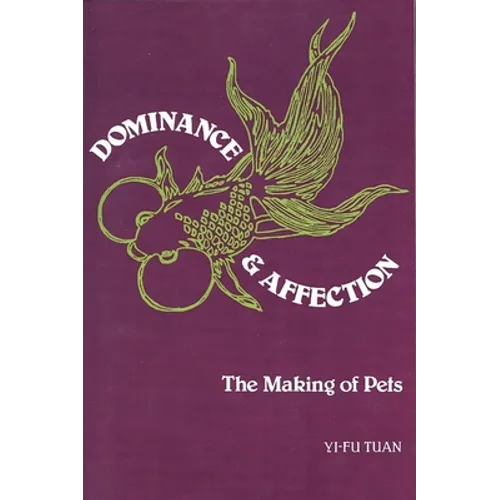 Dominance & Affection: The Making of Pets - Paperback