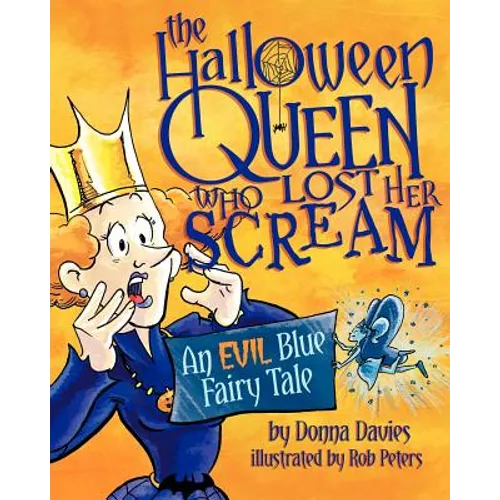 The Halloween Queen Who Lost Her Scream: An Evil Blue Fairy Tale - Paperback