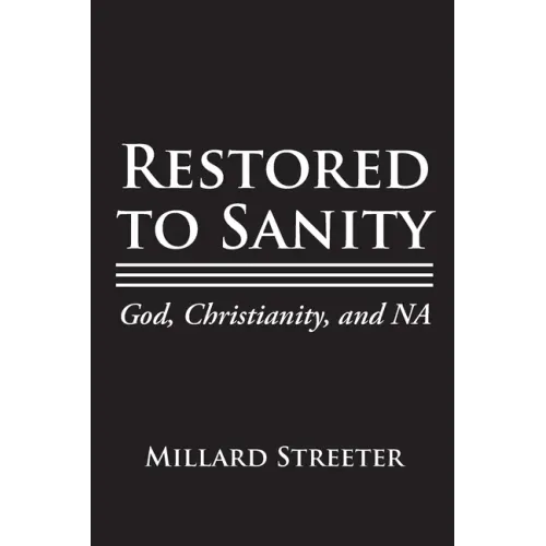 Restored to Sanity God, Christianity, and NA - Paperback