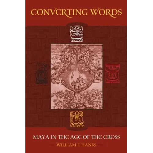 Converting Words: Maya in the Age of the Cross Volume 6 - Paperback