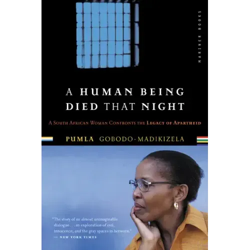 A Human Being Died That Night: A South African Woman Confronts the Legacy of Apartheid - Paperback