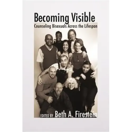 Becoming Visible: Counseling Bisexuals Across the Lifespan - Hardcover