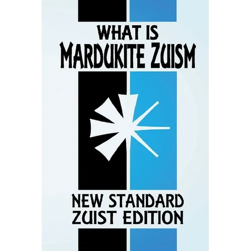 What Is Mardukite Zuism?: The Power of Zu (New Standard Zuist Edition - Pocket Version) - Paperback