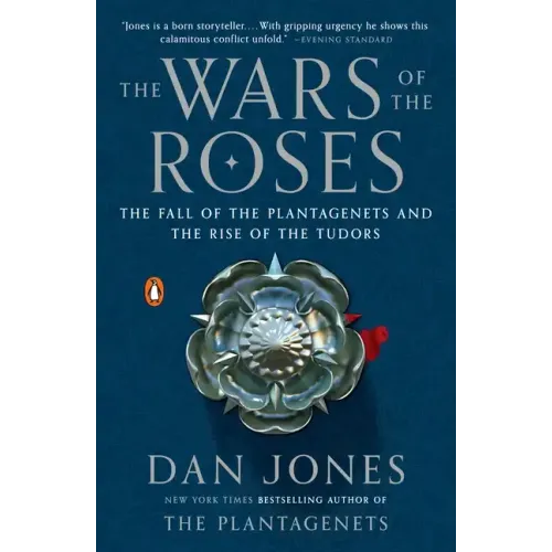 The Wars of the Roses: The Fall of the Plantagenets and the Rise of the Tudors - Paperback