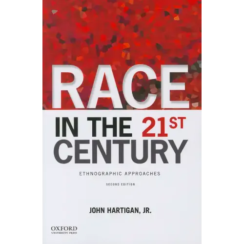 Race in the 21st Century: Ethnographic Approaches - Paperback