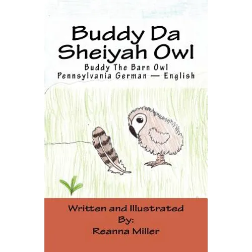 Buddy Da Sheiyah Owl: Buddy The Barn Owl Pennsylvania German - English - Paperback