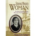Strong-Minded Woman: The Story of Lavinia Goodell, Wisconsin's First Female Lawyer