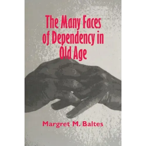The Many Faces of Dependency in Old Age - Paperback