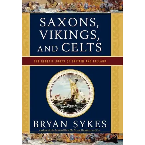 Saxons, Vikings, and Celts: The Genetic Roots of Britain and Ireland - Hardcover