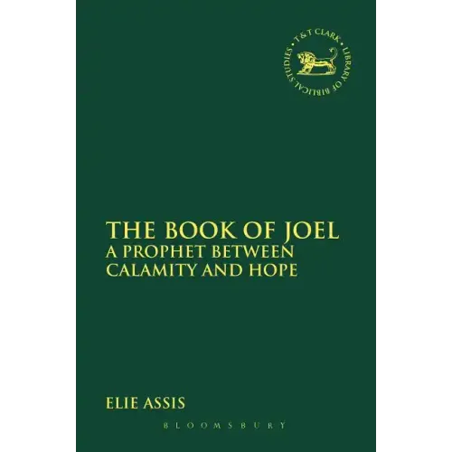 The Book of Joel: A Prophet Between Calamity and Hope - Paperback