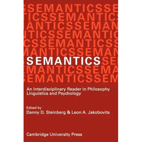 Semantics: An Interdisciplinary Reader in Philosophy, Linguistics and Psychology - Paperback
