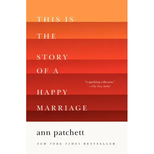This Is the Story of a Happy Marriage: A Collection - Paperback